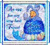 An egg for my very best friend