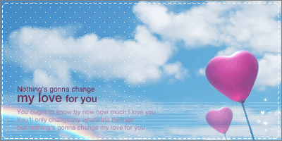 NOTHING IS GOING TO CHANGE MY LOVE