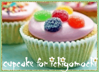 cupcake for my friend Ichigomochi