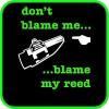 Blame my reed