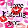 I love kissing you