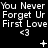 U never forget ur first love<3