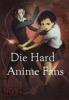 Die Hard Anime Fans