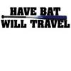 Have Bat Will Travel