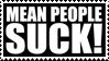 Stamp: mean people suck