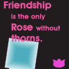 Friendship without Thorns