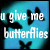 u give me butterflies
