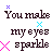 u make my eyes sparkle