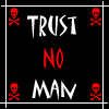 Trust No Man Fear No B*tch