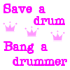 Save a drum, Bang a drummer