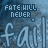 Fate Will Never Fail
