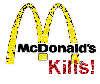 Mcdonalds kills!