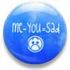 me-you=sad button