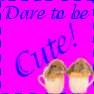 dare to be cute