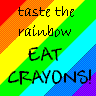 taste the rainbow-eat crayons!!