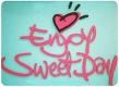 enjoy sweet day