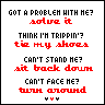 Got a problem with me? Solve it...