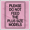 dont feed the plus sized models