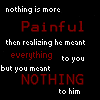 Painful = Everything = Nothing !