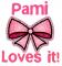 Pami Loves it!