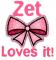 Zet Loves it!