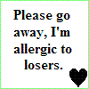 im alergic to loser