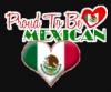 PROUD TO BE MEXICAN
