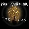 "You Found Me" -The Fray