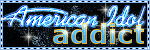 american idol addict