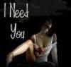 i need you....xxx