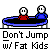 Don't Jump With Fat Kids