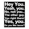 hey you do you like tacos