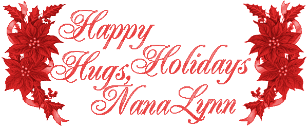 Happy Holidays Hugs, NanaLynn
