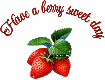 Have a berry sweet day
