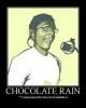 Chocolate Rain