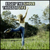 enjoy the simple things in life