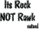 It rock not rawk
