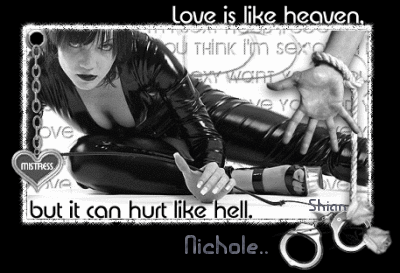 Love is heaven but it hurt's like hell (Nichole)