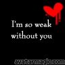 I'm So Weak Without You