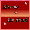 kiss me I'm drunk2