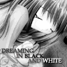 Dreaming in Black and White