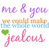 me+u can make the world jealous