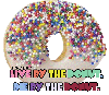 Live by the donut, die by the donut.