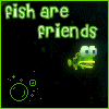 fish are friends not food