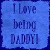 Love Being Daddy