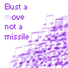 Bust a move not a missle