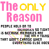 the only reason