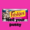 feed your pussy